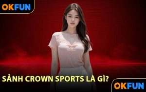 Sảnh Crown Sports là gì?